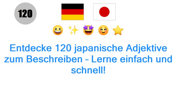 Entdecke 120 japanische Adjektive zum Beschreiben – Lerne einfach und schnell!